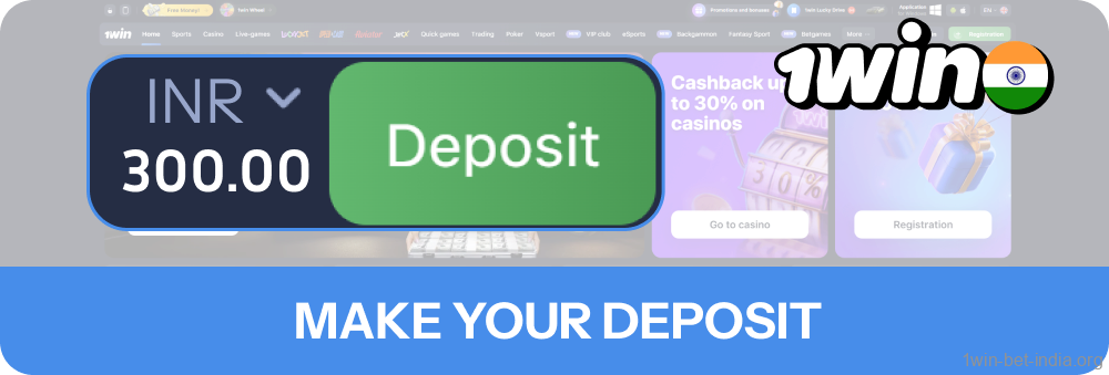 Make your 1win deposit of INR 300